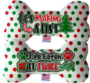 Christmas Pet & Dog Plush Double Sided Bone Toy, "He's Making A List; I've Eaten It Twice" (size: 6" Bone Toy)